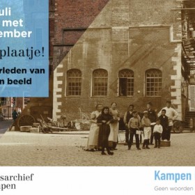 Expositie: Wat een plaatje! Heden en verleden van Kampen in Beeld